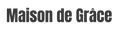 Maison de Grâce